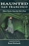 Haunted San Francisco: Ghost Stories From the City's Past