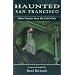 Haunted San Francisco: Ghost Stories From the City's Past
