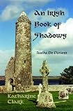 An Irish Book of Shadows: Tuatha de Danann