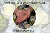 Capricorn Love Compatibility Guide (Star Sign Compatibilities)