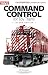 Command Control for Toy Trains, 2nd Edition (Classic Toy Trains Books) by Carl Swanson