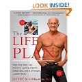 The Life Plan: How Any Man Can Achieve Lasting Health, Great Sex and a Stronger, Leaner Body