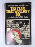 The team that wouldn't die : the story of the Busby babes
