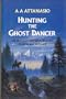 Hunting the Ghost Dancer