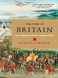 The Story of Britain: From the Romans to the Present: A Narrative History