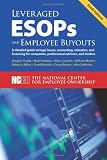 Leveraged ESOPs and Employee Buyouts, 6th ed.