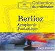 Berlioz : Symphonie fantastique - Rom�o et Juliette : sc�ne d'amour