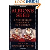 Albion's Seed: Four British Folkways in America (America: a Cultural History) by David Hackett Fischer