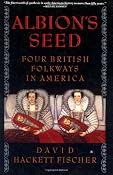 Amazon.com: Albion's Seed: Four British Folkways in America (America: A Cultural History) (9780195069051): David Hackett Fischer: Books