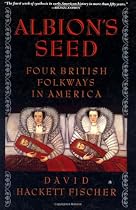 Albion's Seed: Four British Folkways in America