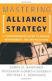 Mastering Alliance Strategy: A Comprehensive Guide to Design, Management, and Organization (Jossey-Bass Business & Management)