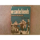 We Can Be Friends: Origins of the Cold War