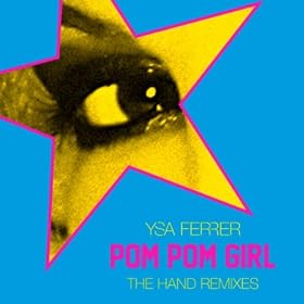 Pom Pom Girl (The Hand Remixes)