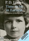 Time to be in Earnest: Complete & Unabridged: A Fragment of Autobiography: Complete & Unabridged