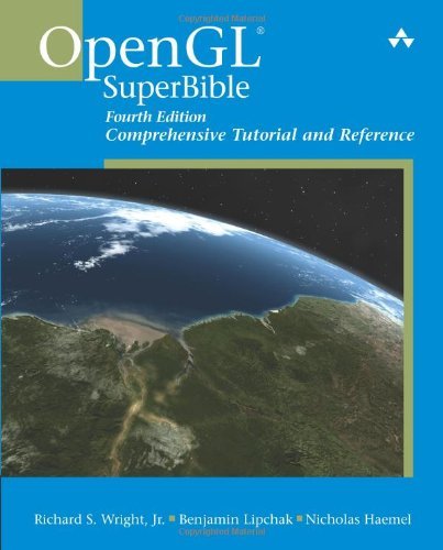 By Richard S. Wright, Benjamin Lipchak, Nicholas Haemel: OpenGL(R) SuperBible: Comprehensive Tutorial and Reference (4th Edition) Fourth (4th) Edition