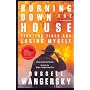 Burning Down the House: Fighting Fires and Losing &hellip by Russell Wangersky