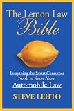 The Lemon Law Bible: Everything the Smart Consumer Needs to Know About Automobile Law