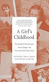 A girl's childhood : psychological development, social change, and the Yale Child Study Center