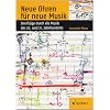 Neue Ohren f�r neue Musik: Streifz�ge durch die Musik des 20. und 21. Jahrhunderts