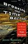 Breaking the Time Barrier: The Race to Build the First Time Machine