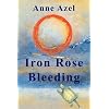 Iron Rose Bleeding