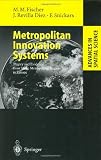 Metropolitan Innovation Systems: Theory and Evidence from Three Metropolitan Regions in Europe (Advances in Spatial Science)