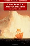The Narrative of Arthur Gordon Pym of Nantucket, and Related Tales (Oxford Worlds Classics)