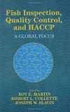 Fish Inspection, Quality Control and HACCP: A Global Focus - Proceedings of the Conference Held May 19-24, 1996, Arlington, VA
