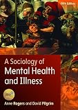 A sociology of mental health and illness