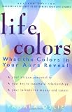 Life Colors: What the Colors in Your Aura Reveal