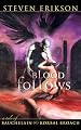 Blood Follows: A Tale of Bauchelain and Korbal Broach