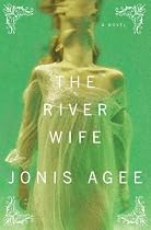 The River Wife: A Novel