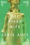 The River Wife: A Novel The River Wife: A Novel