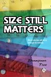 Size Still Matters: Short Stories Long Enough to Satisfy Vol. II