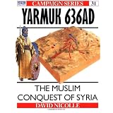 Yarmuk Ad 636: The Muslim Conquest of Syriapar David Nicolle