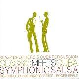 Eigenschaften Klazz Brothers & Cuba Percussion  / Classic Meets Cuba - Symphonic Salsa