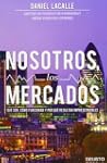 Nosotros, los mercados: Qu� son, c�mo...