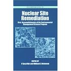 Nuclear Site Remediation: First Accomplishments of the Environmental Management Science Program... by P. Gary Eller and William Heineman