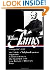 William James : Writings 1902-1910 : The Varieties of Religious Experience / Pragmatism / A Pluralistic Universe / The Meaning of Truth / Some Problems of Philosophy / Essays (Library of America)