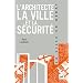 L'architecte, la ville et la s�curit�