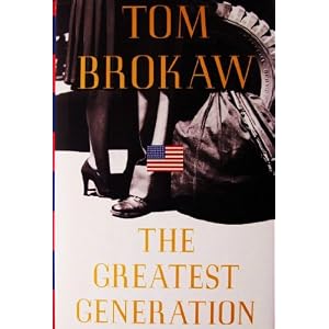 Tom Brokaw - The Greatest Generation by Tom Brokaw