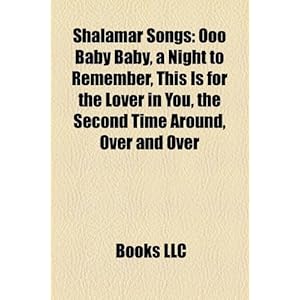 Shalamar Songs: Ooo Baby Baby, a Night to Remember, This Is for the Lover in You, the Second Time Around, Over and Over