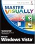 Master VISUALLY Microsoft Windows Vista (Master VISUALLY)