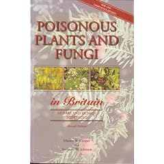 Poisonous Plants and Fungi in Britain. Animal and Human Poisoning. Second Edition
