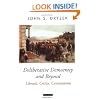 Deliberative Democracy and Beyond: Liberals, Critics, Contestations (Oxford Political Theory)