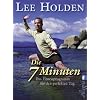 Die sieben Minuten: Das Fitnessprogramm f�r den perfekten Tag