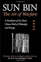 Sun Bin: The Art of Warfare: A Translation of the Classic Chinese Work of Philosophy and Strategy
