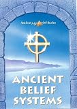 Ancient Mysteries Vol. 1: Ancient Belief Systems by Jordan Maxwell