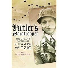 Hitler's Paratrooper: The Life and Battles of Rudolf Witzig