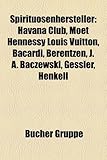 Spirituosenhersteller: Havana Club, Moet Hennessy Louis Vuitton, Bacardi, Berentzen, J. A. Baczewski, Gessler, Henkell & Co. Sektkellerei-
